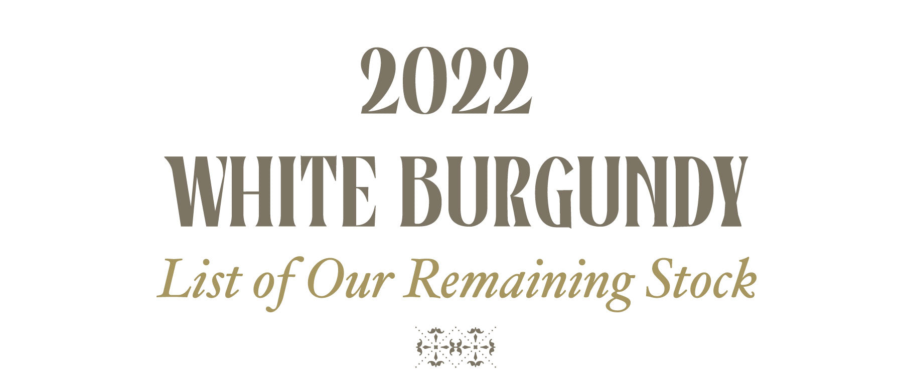 2022 White Burgundy List of Our Remaining Stock