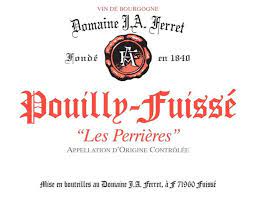 Domaine J.A. Ferret Pouilly-Fuisse Tete de Cru "Les Perrieres" 2018