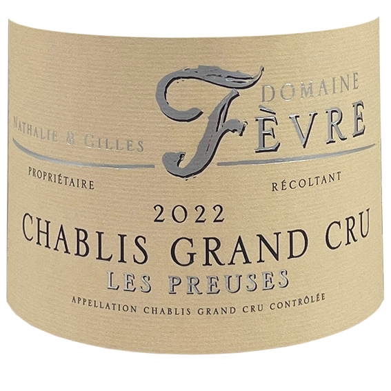 Nathalie & Gilles Fevre Chablis Grand Cru "Les Preuses" 2022