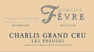 Nathalie & Gilles Fevre Chablis Grand Cru "Les Preuses" 2020